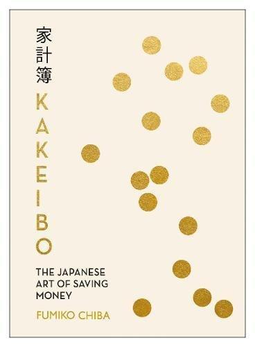 

Книга Kakeibo: The Japanese Art of Saving Money Chiba, F ISBN 9781405936132