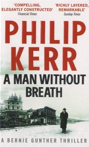 

Книга A Bernie Gunther Novel Book9: A Man Without Breath ISBN 9781782067498