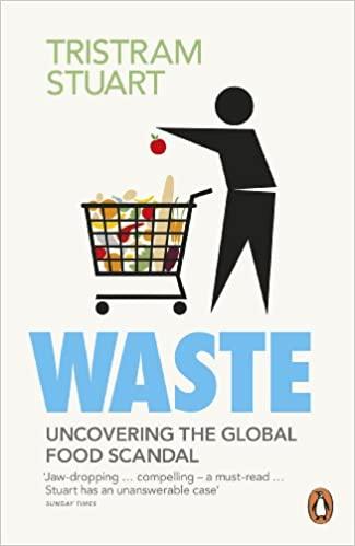 

Книга Waste: Uncovering the Global Food Scandal Tristram Stuart ISBN 9780141036342