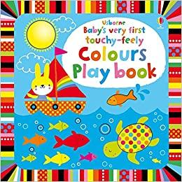 

Книга Babys Very First Touchy-Feely Colours Play Book Fiona Watt ISBN 9781409565116