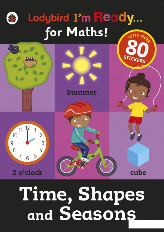 

Книга «I'm Ready for Maths. Time, Shapes and Seasons» – (516546)