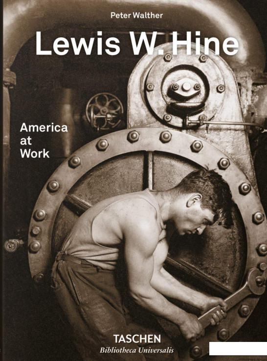 

Книга «Lewis W. Hine. America at Work» – Питер Вальтер (931672)
