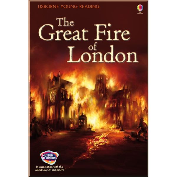 

Usborne The Great Fire of London. Usborne Publishing. ISBN:9781409581024