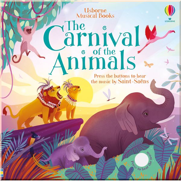 

Usborne The Carnival of the Animals. Katie Melrose. ISBN:9781474968041