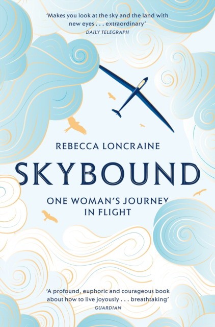 

Skybound. One Woman`s Journey in Flight