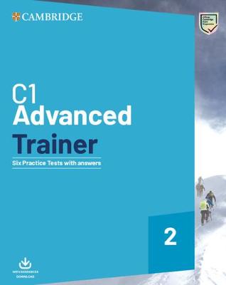 

C1 Advanced Trainer 2. Six Practice Tests with Answers with Resources Download