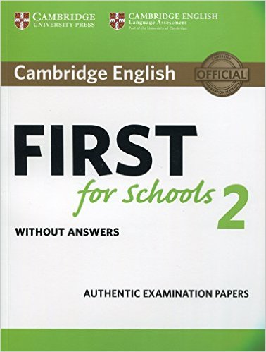 

Cambridge English First for Schools 2. Student`s Book Without Answers