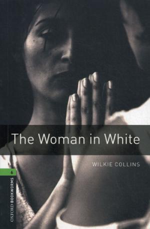 

Oxford Bookworms Library 6: The Woman in White