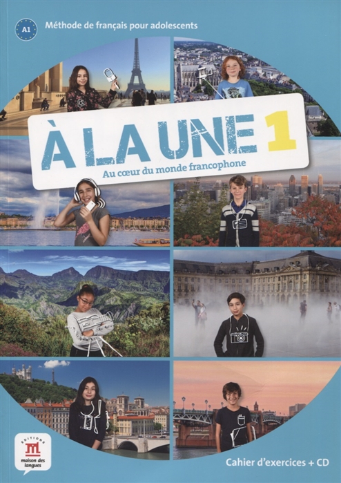 

A la une 1. Cahier d`exercices (+CD)
