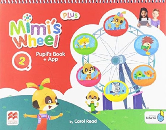 

Mimi`s Wheel 2. Pupil`s Book Plus with Navio App