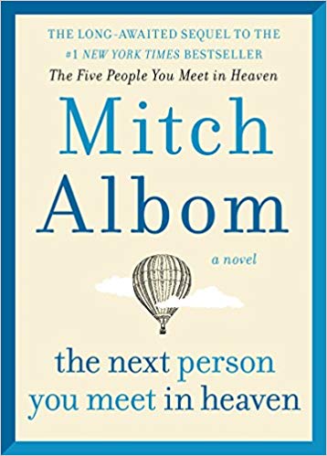 

The Next Person You Meet in Heaven. The Sequel to The Five People You Meet in Heaven (4245413)