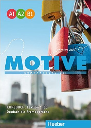 

Motive. Kompaktkurs DaF. A1-B1 Kursbuch, Lektion 1-30