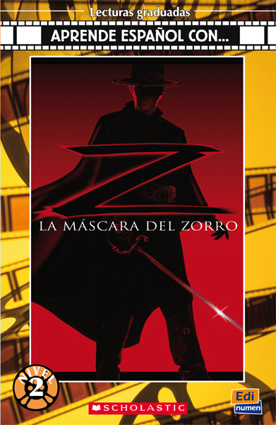 

La Mascara del Zorro. Lecturas Graduadas: Aprende Espanol Con... Nivel 2