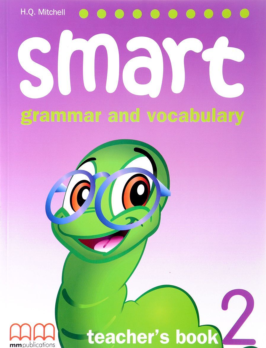 

Smart 2: Grammar and Vocabulary: Teachers Book