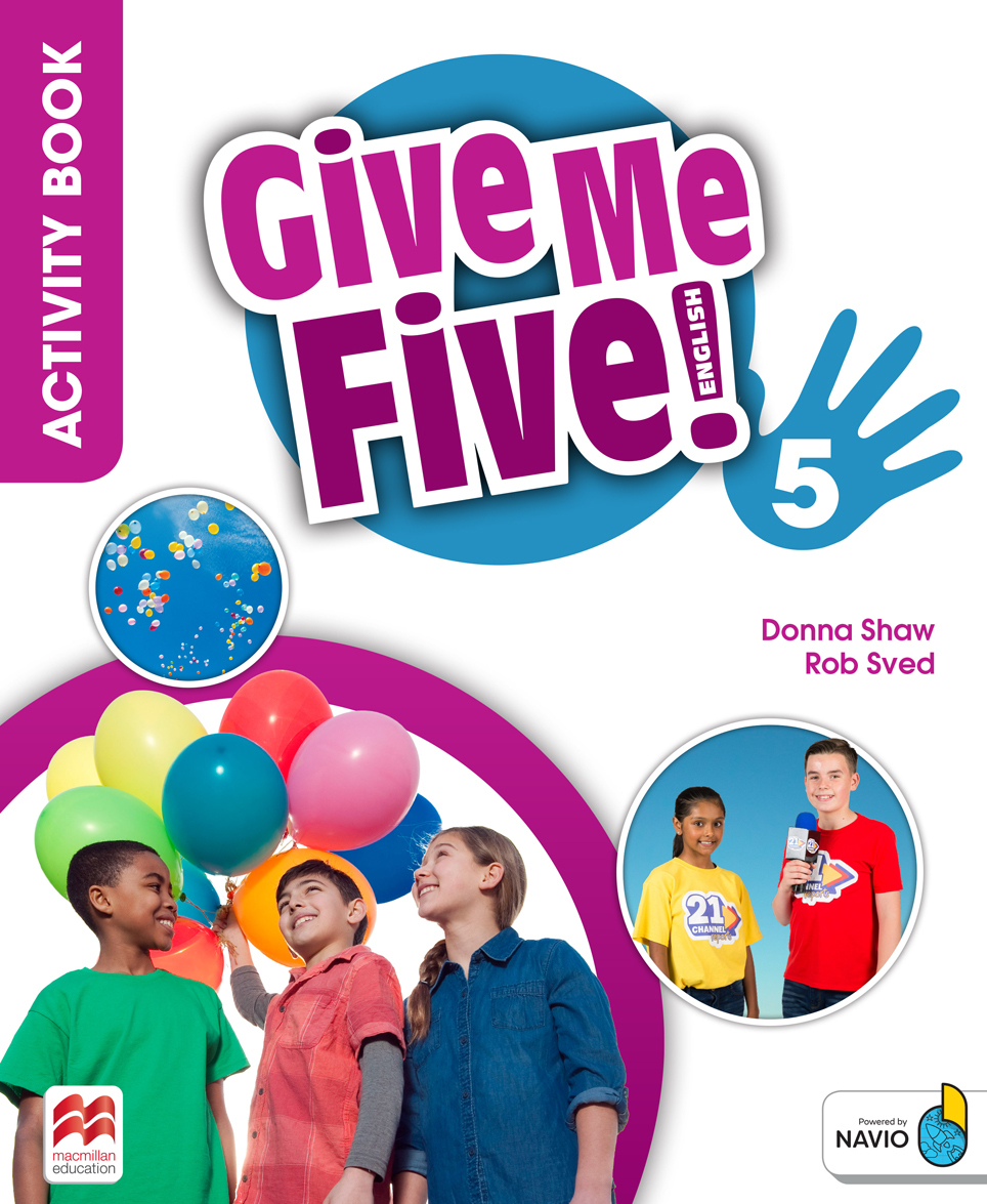 

Give Me Five! Level 5. Activity Book (+ Navio App)