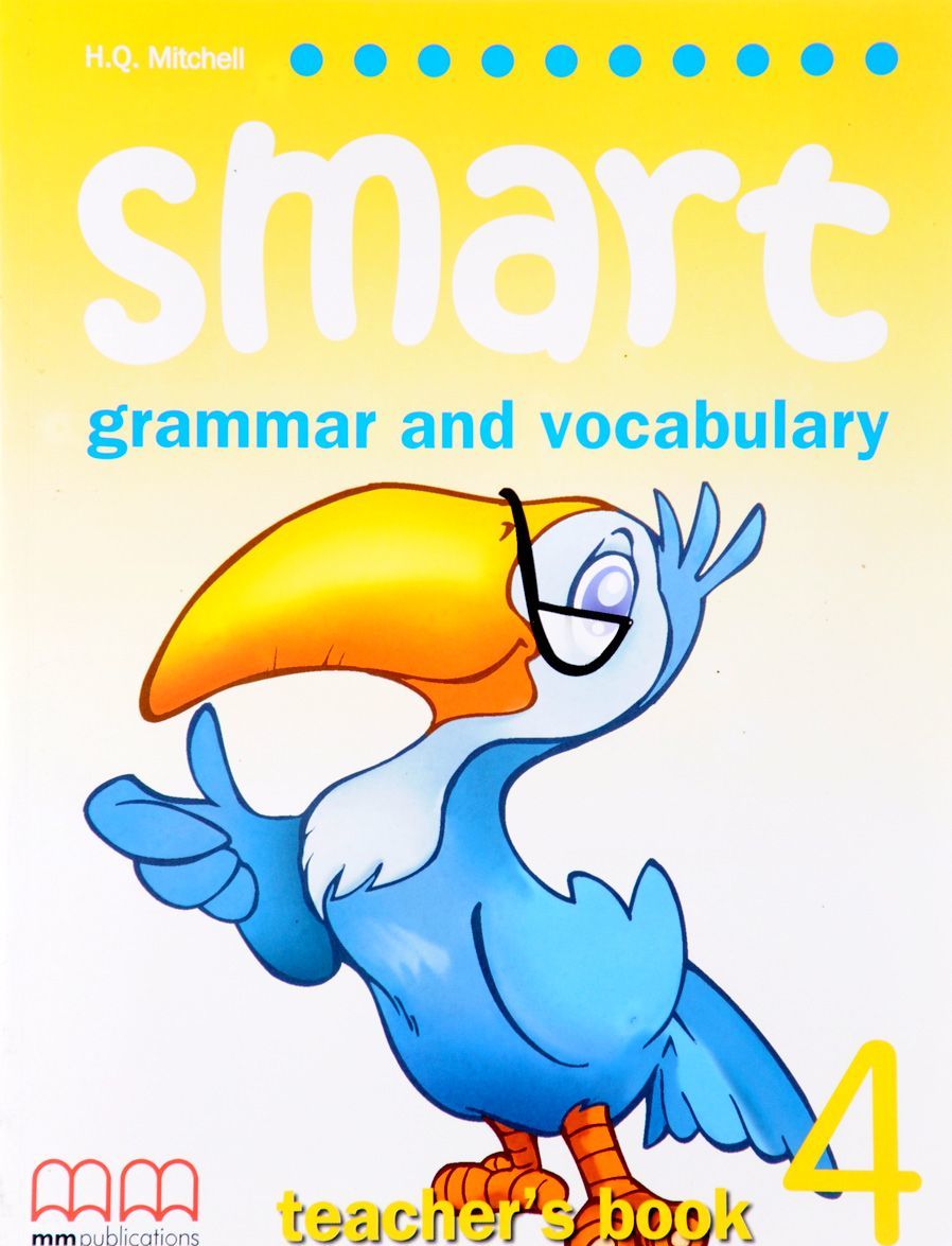 

Smart 4: Grammar and Vocabulary: Teachers Book