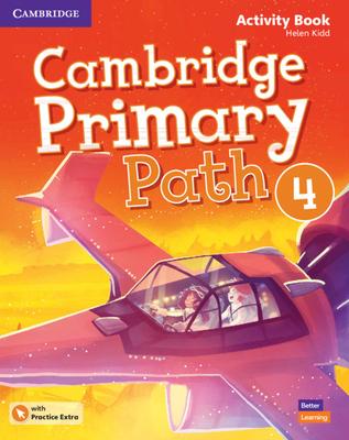 

Cambridge Primary Path 4. Activity Book with Practice Extra