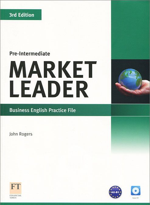 

Market Leader: Pre-Intermediate: Business English Practice File (+ CD)