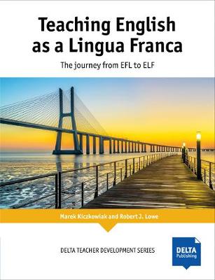 

Teaching English as a Lingua Franca. The Journey from EFL to ELF