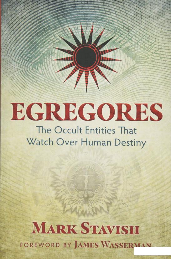 

Egregores: The Occult Entities That Watch Over Human Destiny (1132048)