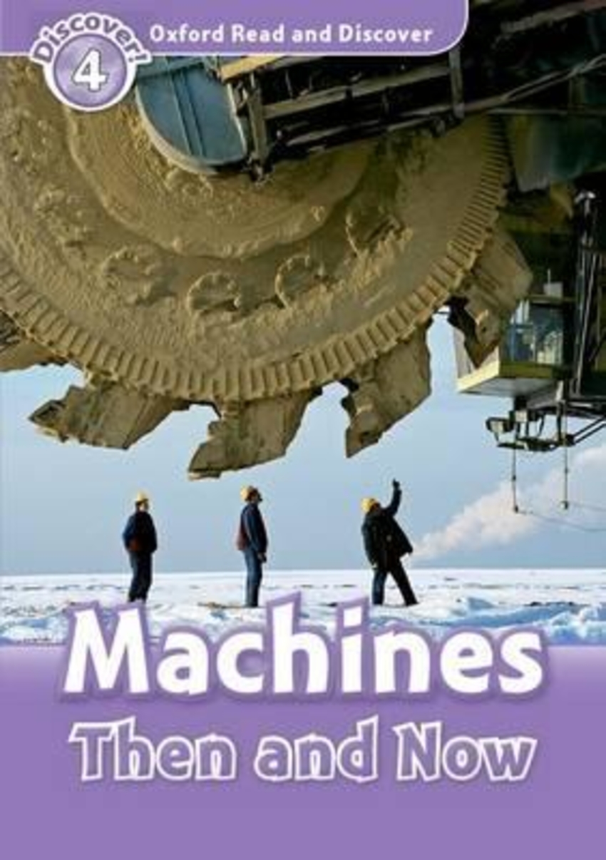 

Oxford Read and Discover: Level 4: Machines Then and Now