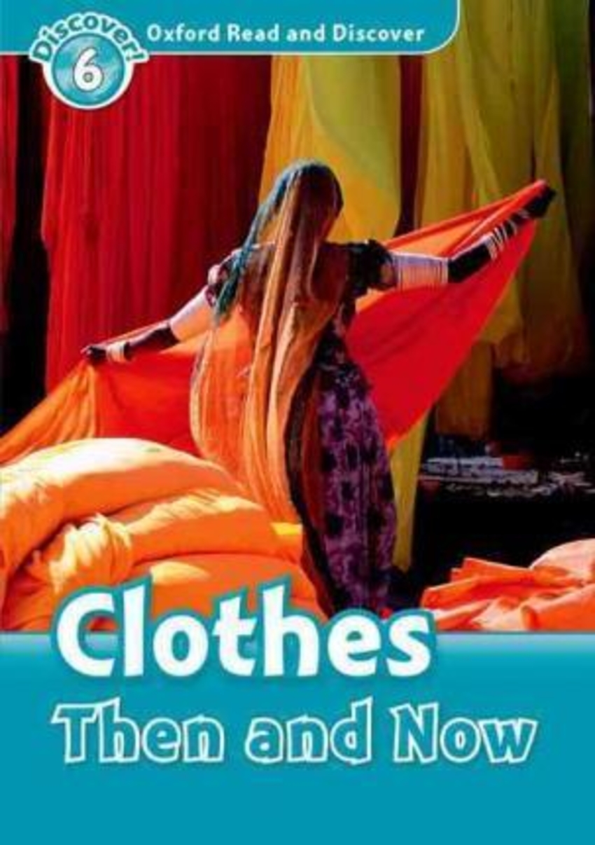 

Книга Oxford Read and Discover: Level 6: Clothes Then and Now