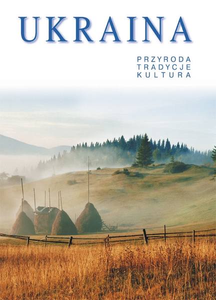 

Художній альбом. Украина: природа, традиции,культура (польською) - Балтія-Друк 966-8137-34-5