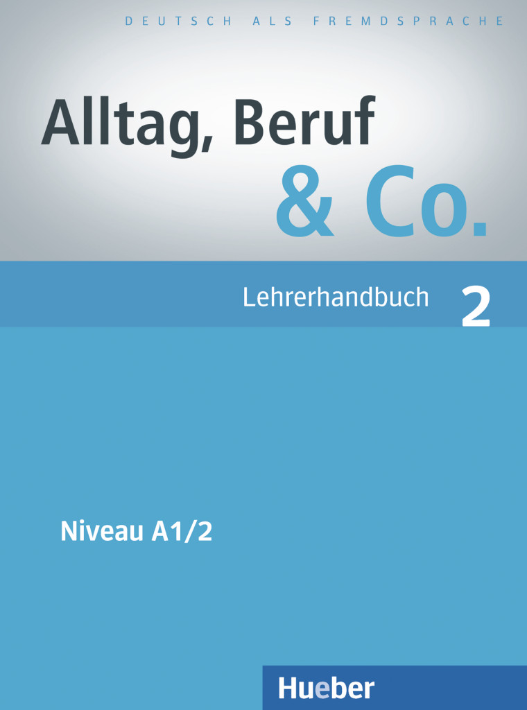 

Alltag, Beruf & Co. 2, Lehrerhandbuch - Dr. Norbert Becker, Dr. Jörg Braunert - 978-3-19-241590-6