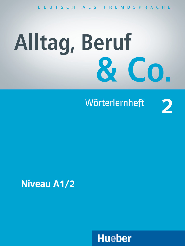 

Alltag, Beruf & Co. 2, Wörterlernheft - Dr. Norbert Becker, Dr. Jörg Braunert - 978-3-19-251590-3