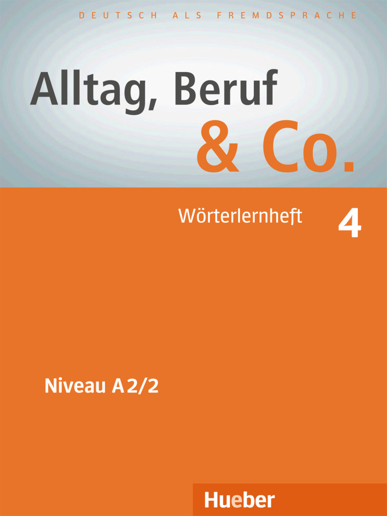 

Alltag, Beruf & Co. 4, Wörterlernheft - Dr. Norbert Becker, Dr. Jörg Braunert - 978-3-19-451590-1