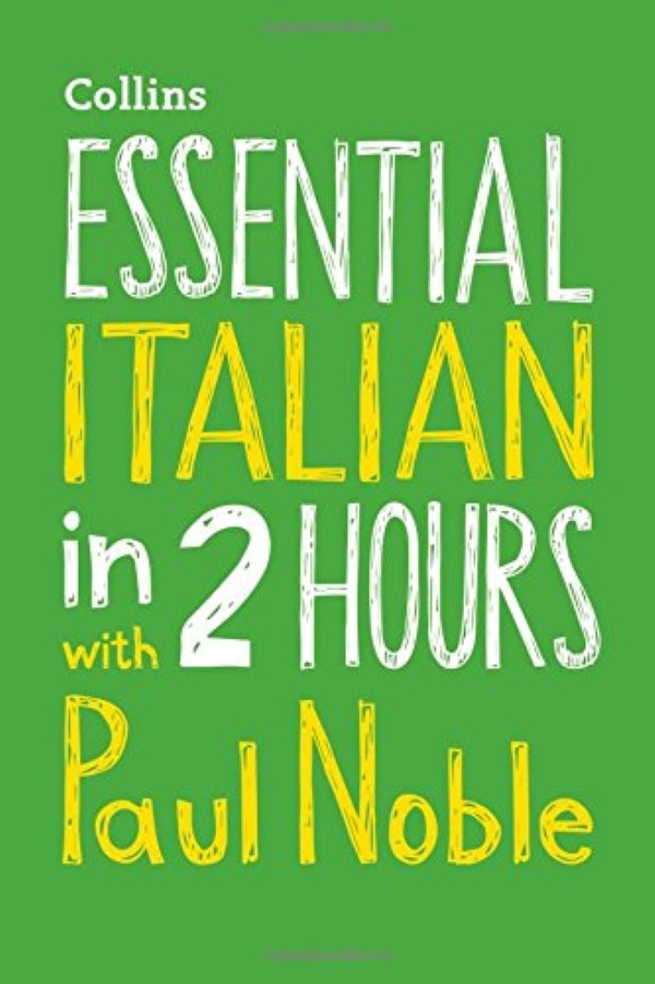 

Essential Italian in 2 hours with Paul Noble : Italian Made Easy with Your Bestselling Language Coach