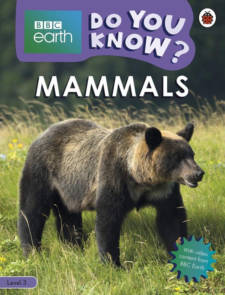 

Mammals - BBC Earth Do You Know... Level 3--(9780241382851)