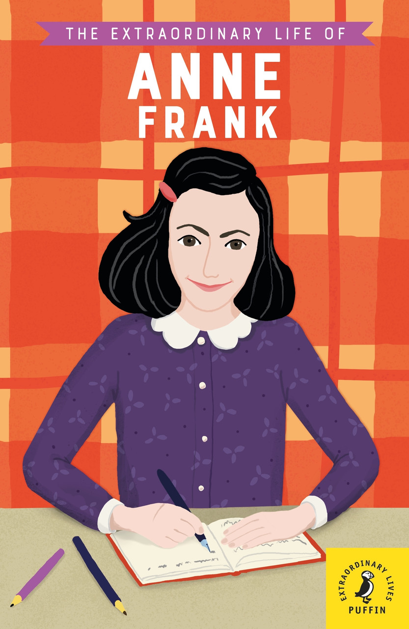 

The Extraordinary Life of Anne Frank