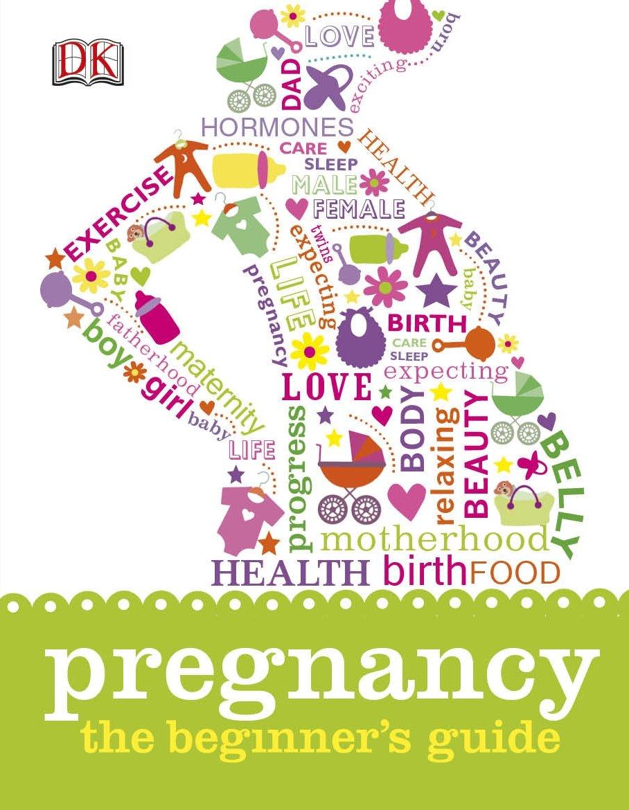 

Pregnancy the Beginner's Guide