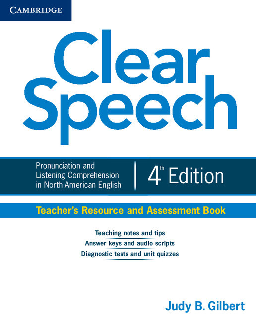 

Clear Speech Teacher's Resource and Assessment Book: Pronunciation and Listening Comprehension in North-Джуді Б. Гілберт-(9781107637061)