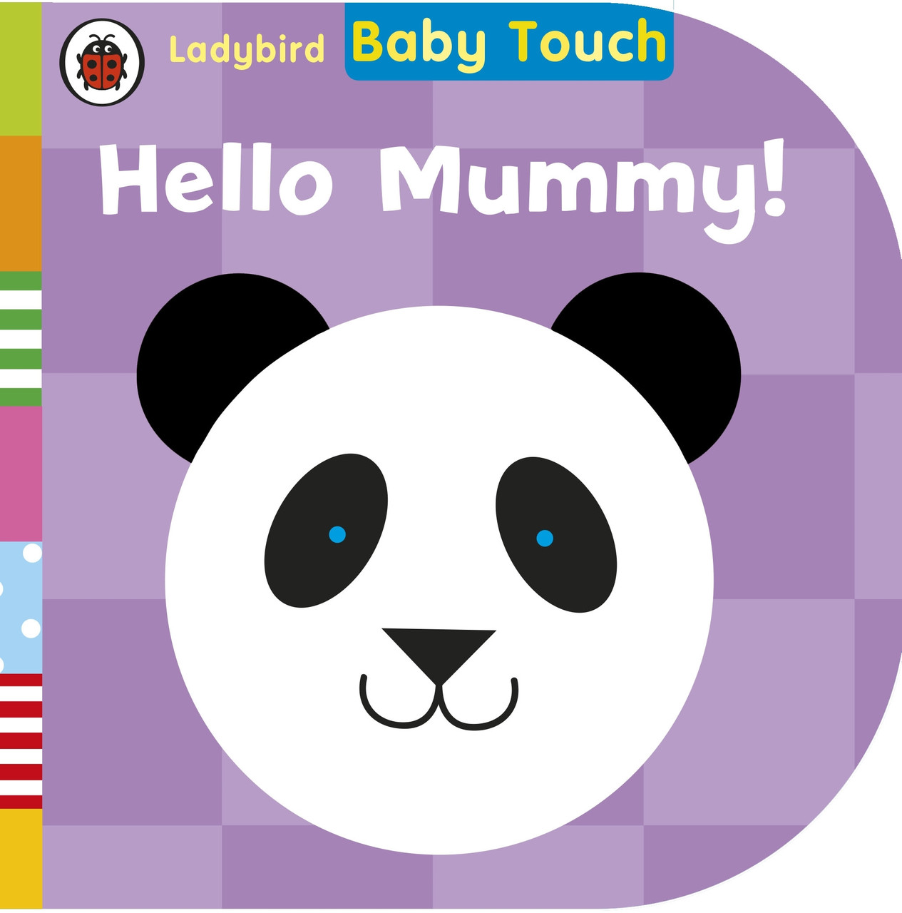 

Baby Touch: Hello, Mummy!--(9780723288978)