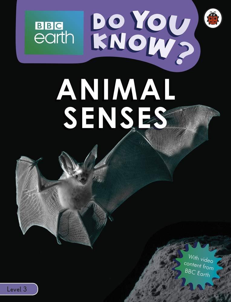 

Animal Senses - BBC Earth Do You Know... Level 3--(9780241355770)