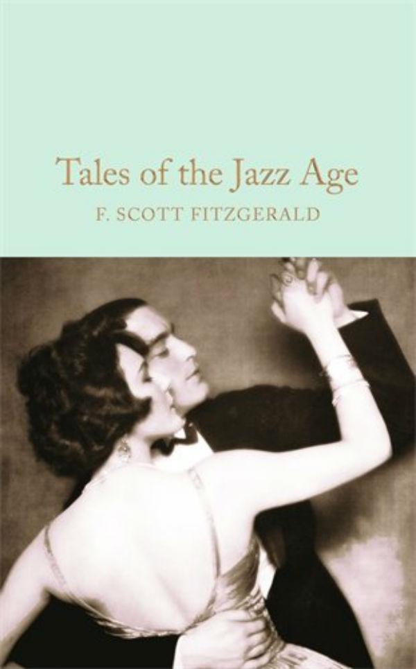 

Macmillan Collector's Library Tales of the Jazz Age-Френсіс Скотт Фіцджеральд-(9781509826391)