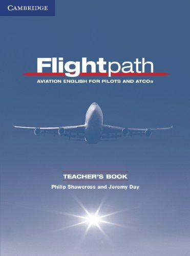 

Flightpath Teacher's Book: Aviation English for Pilots and ATCOs-Філіп Шоукросс, Джеремі Дей-(9780521178709)