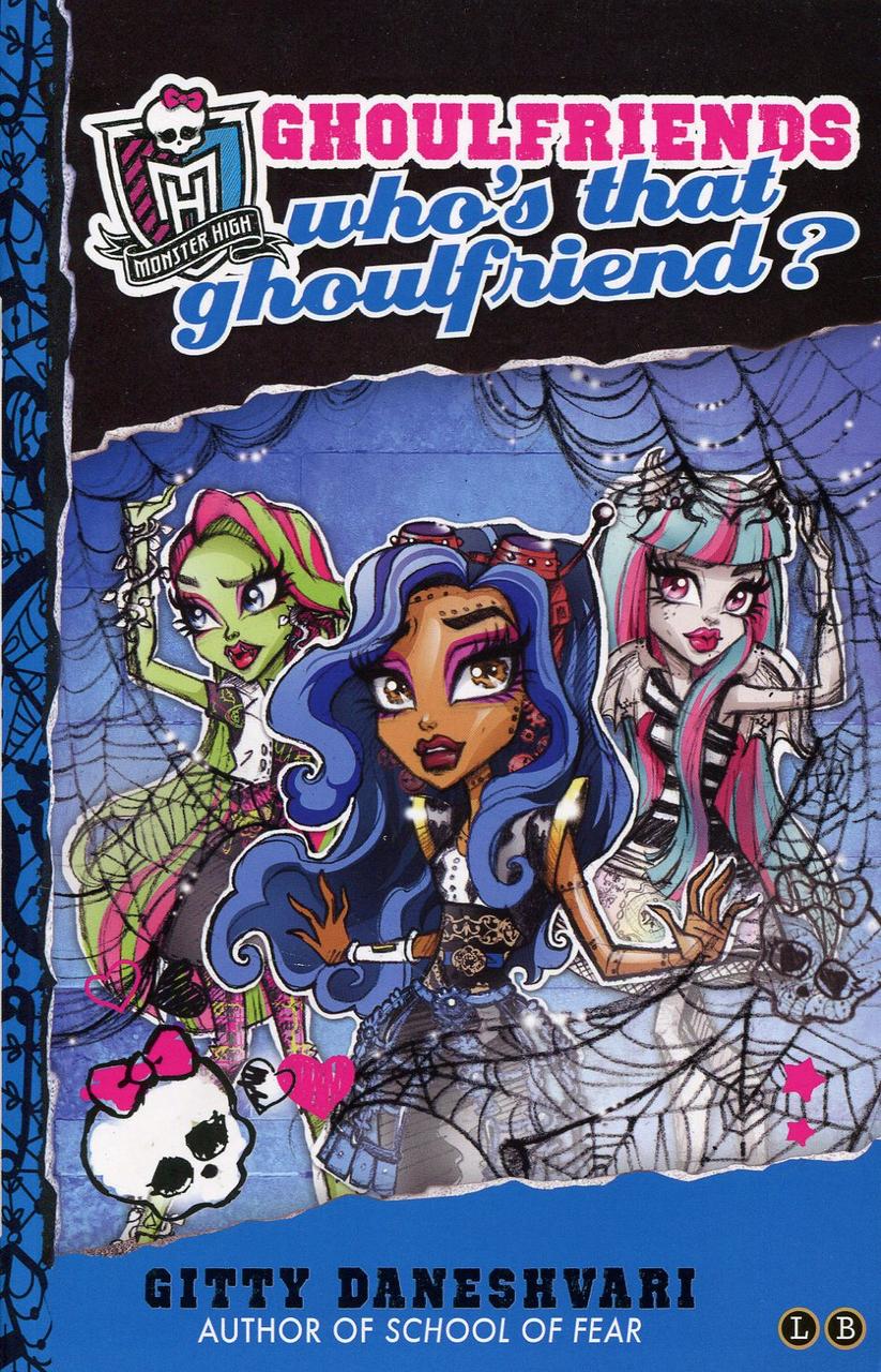 

Monster High: Who's That Ghoulfriend-Гетті Данешварі-(978-0-349-00123-4)