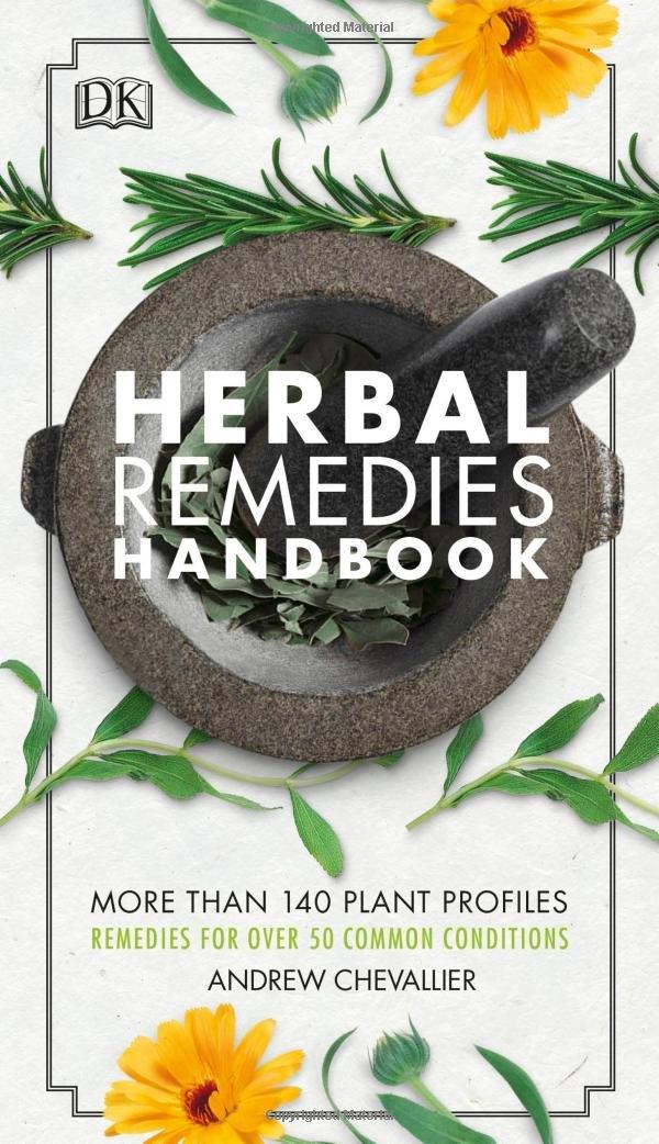 

Herbal Remedies Handbook: More Than 140 Plant Profiles; Remedies for Over 50 Common Conditions
