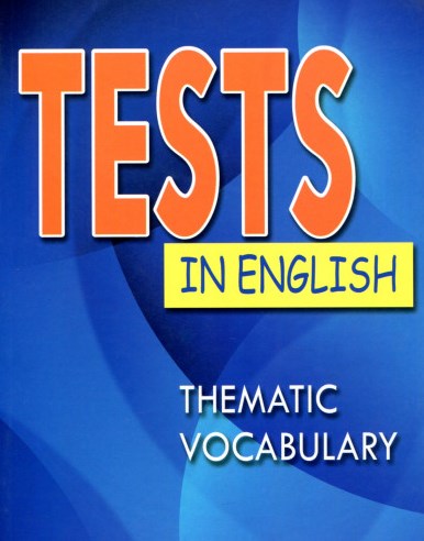 

Tests in English: Thematic vocabulary (синя)
