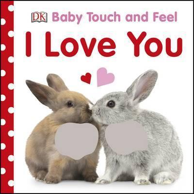 

Книга Baby Touch and Feel I Love You - Dorling Kindersley - 9780241283479