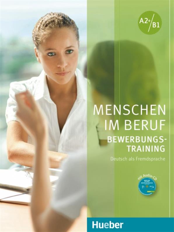 

Menschen im Beruf A2~B1, Bewerbungstraining, Kursbuch + CD / Учебник с диском немецкого языка