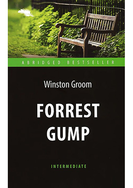 

Forrest Gump = Форрест Гамп. Адаптированная книга для чтения на английском языке. Intermediate 89775