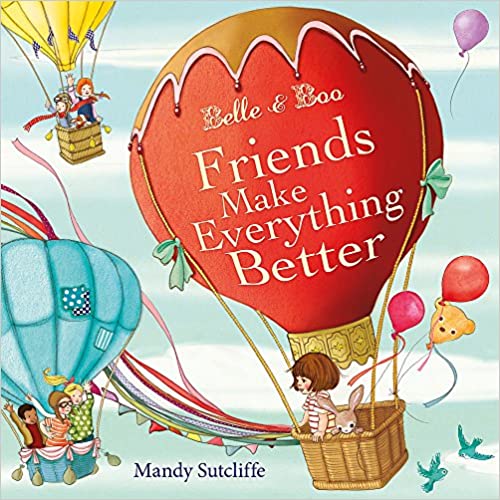 

Belle and Boo Friends Make Everything Better - Mandy Sutcliffe - 9781408331309