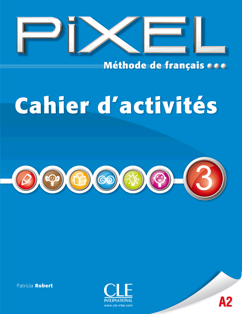 

Methode de francais Pixel 3 A2 : Cahier d'activites