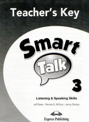 

Smart Talk 3. Listening&Speaking Skills. Teacher`s Key