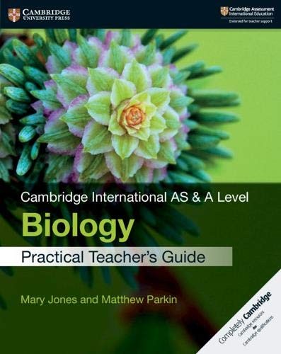 

Cambridge International AS&A Level. Biology. Practical Teacher`s Guide