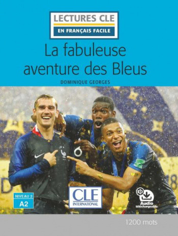 

La fabuleuse aventure des bleus + audio online